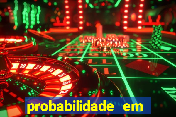 probabilidade em jogos de azar